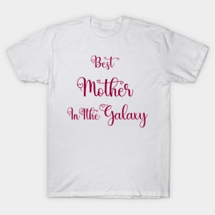 Best Mother In The Galaxy Tshirts 2022 T-Shirt